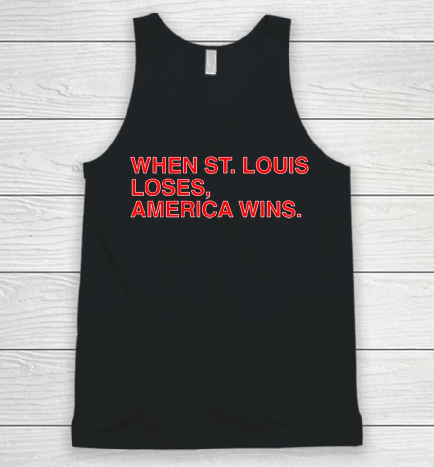 When St. Louis Loses America Wins Unisex Tank Top