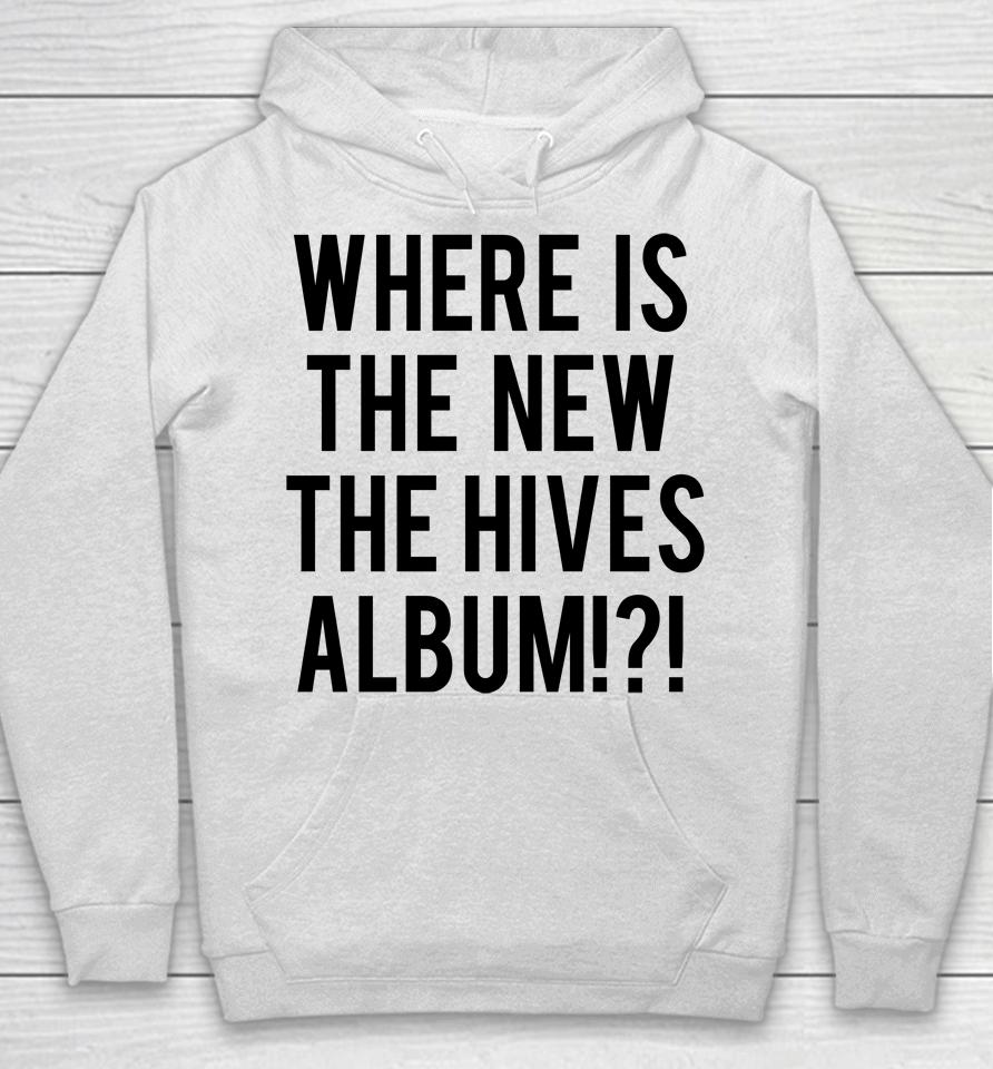 Where Is The New The Hives Album Hoodie