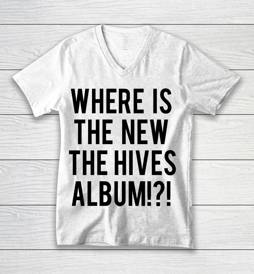 Where Is The New The Hives Album Unisex V-Neck T-Shirt