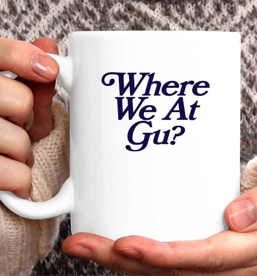 Where We At Gu Coffee Mug