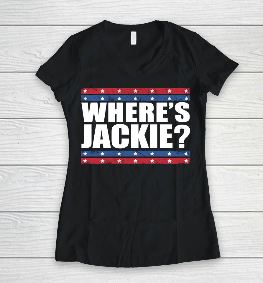 Where's Jackie Biden President Funny Women V-Neck T-Shirt