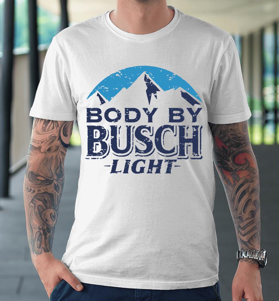 Whiskey Riff Merch Body By Busch Light Premium T-Shirt