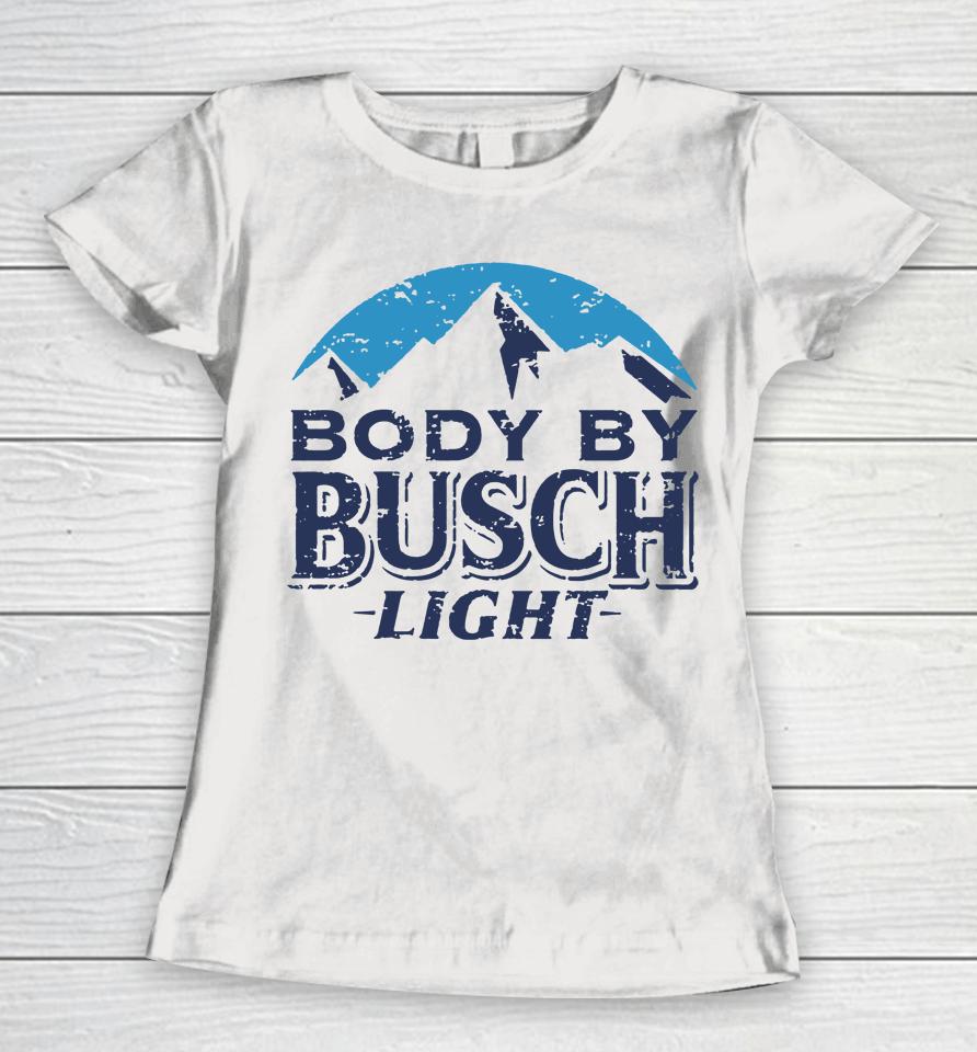 Whiskey Riff Merch Body By Busch Light Women T-Shirt