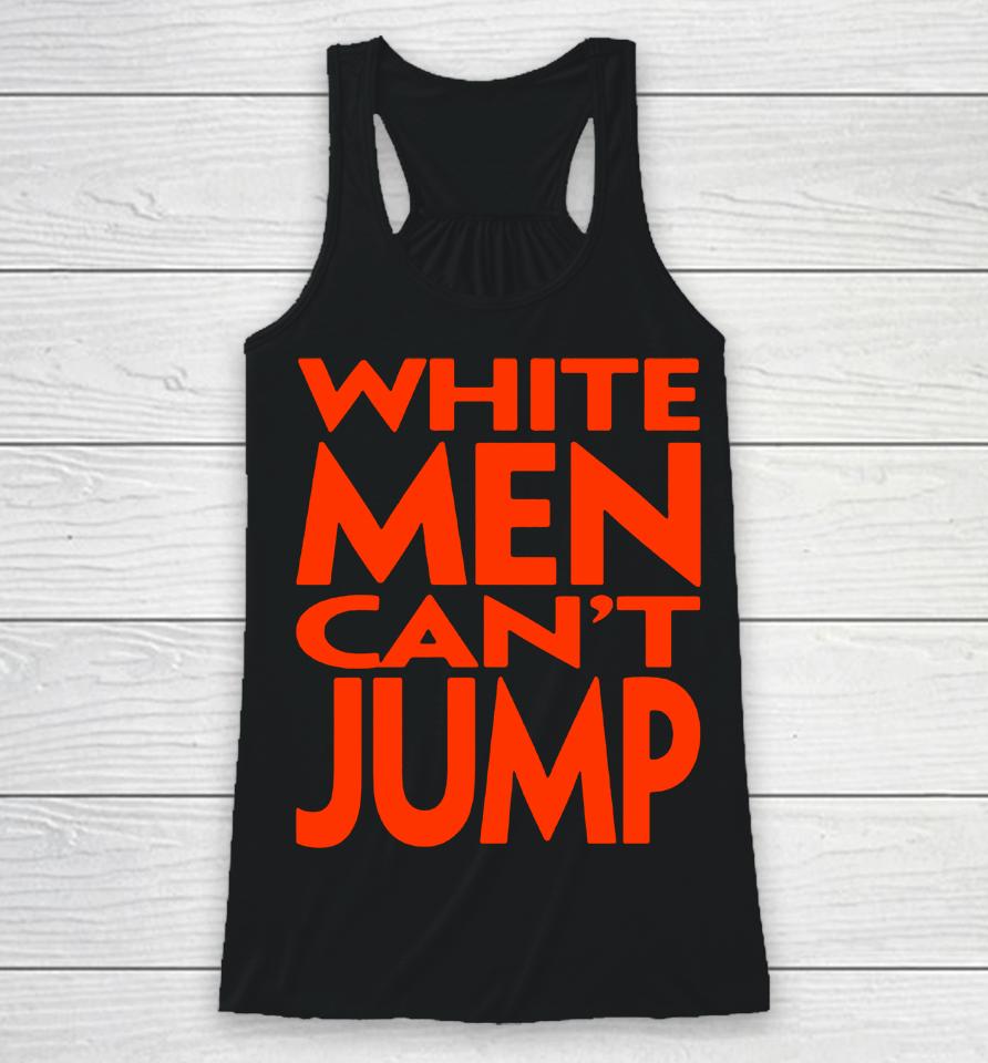White Men Can't Jump Racerback Tank