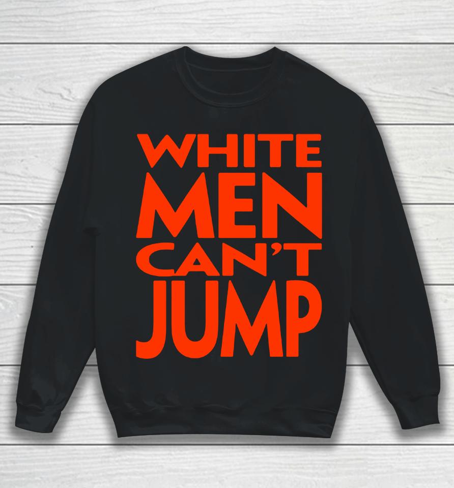 White Men Can't Jump Sweatshirt
