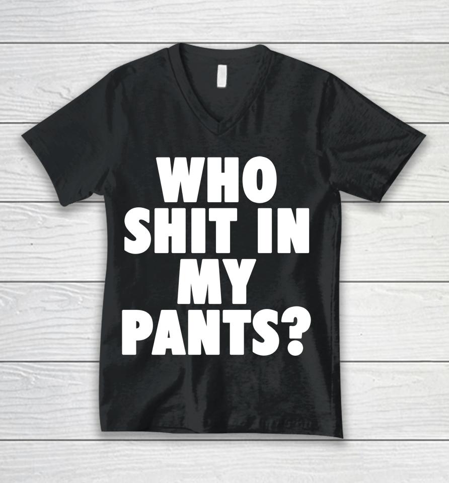 Who Shit In My Pants Unisex V-Neck T-Shirt