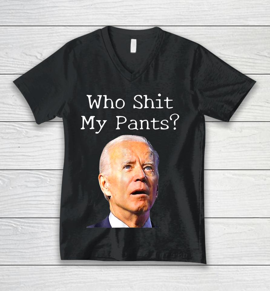 Who Shit My Pants Funny Joe Biden Unisex V-Neck T-Shirt