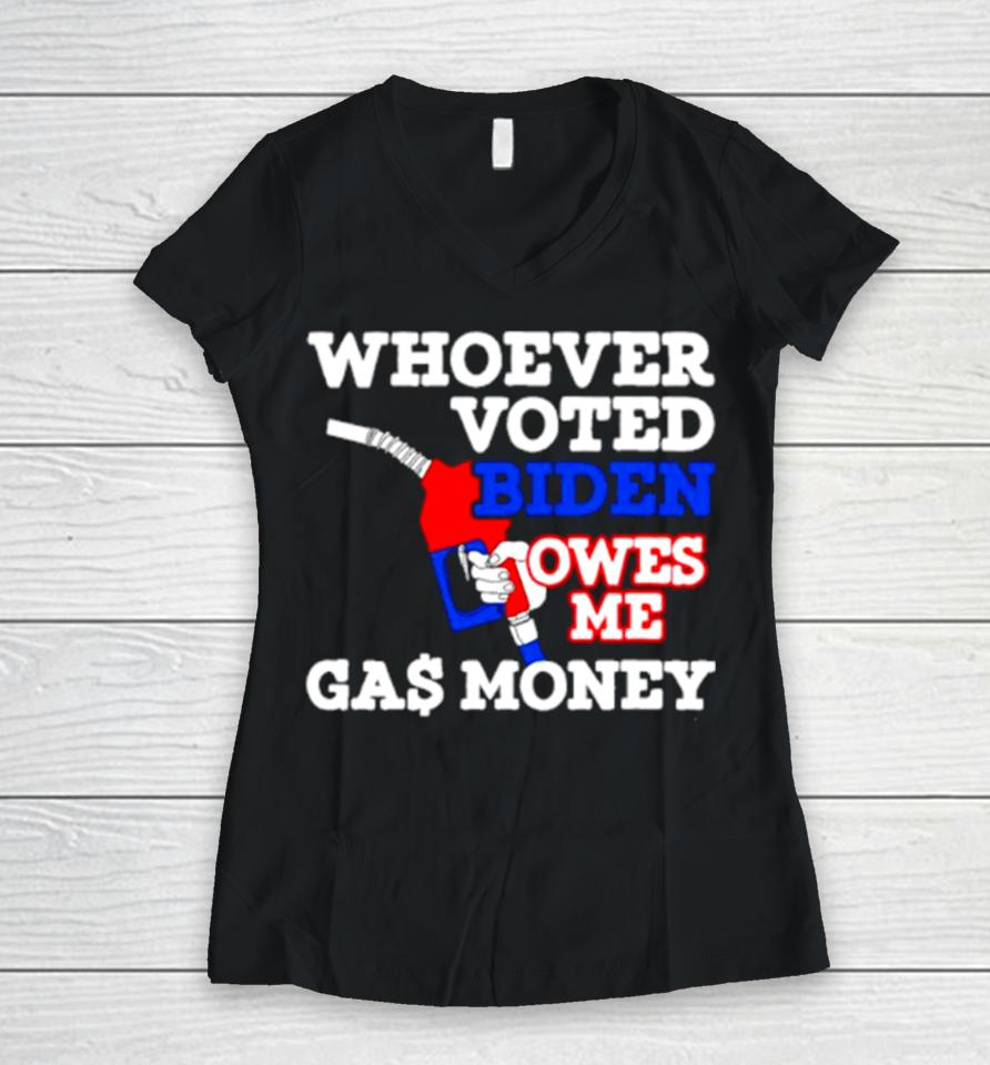 Whoever Voted Biden Owes Me Gas Money Usa Flag Women V-Neck T-Shirt