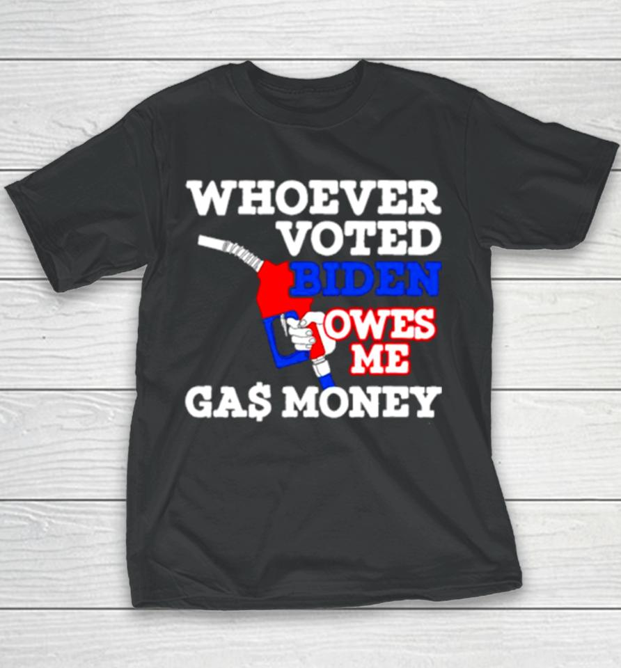 Whoever Voted Biden Owes Me Gas Money Usa Flag Youth T-Shirt