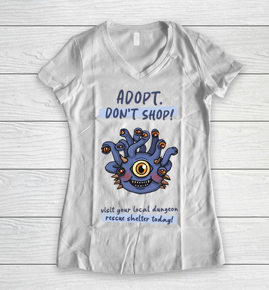 Wholesomememe Merch Adopt Don't Shop Visit Your Local Dungeon Rescue Shelter Today Women V-Neck T-Shirt