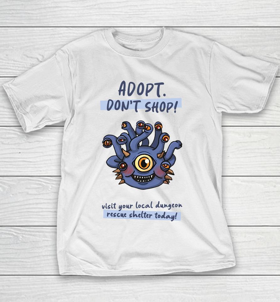 Wholesomememe Merch Adopt Don't Shop Visit Your Local Dungeon Rescue Shelter Today Youth T-Shirt