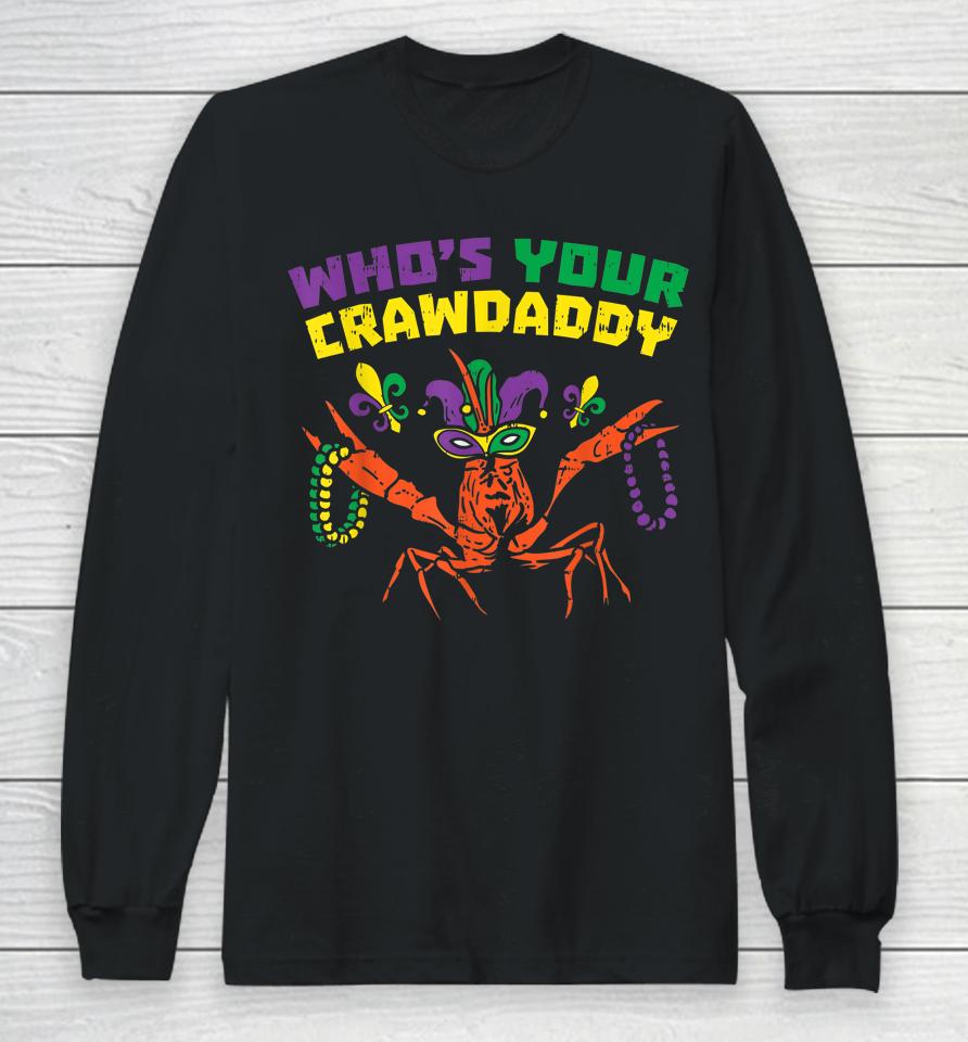 Who's Your Crawdaddy Crawfish Mardi Gras Long Sleeve T-Shirt