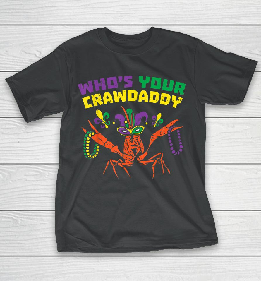Who's Your Crawdaddy Crawfish Mardi Gras T-Shirt