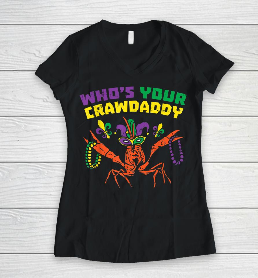 Who's Your Crawdaddy Crawfish Mardi Gras Women V-Neck T-Shirt