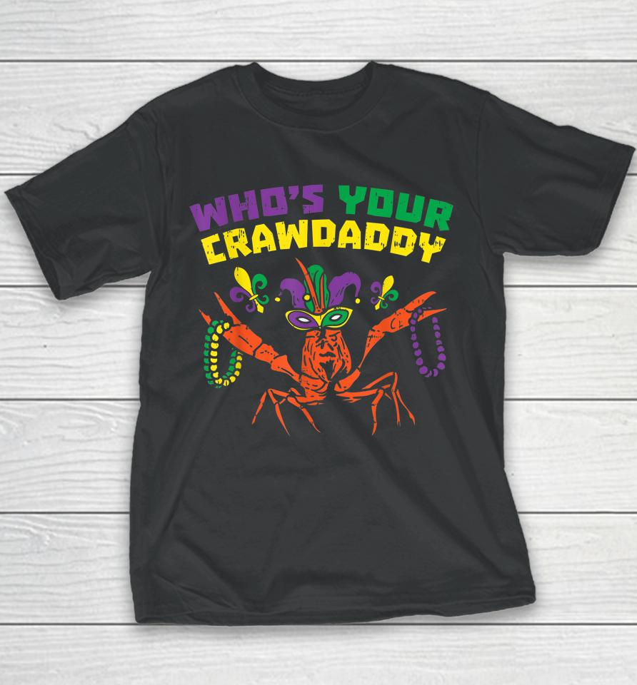 Who's Your Crawdaddy Crawfish Mardi Gras Youth T-Shirt