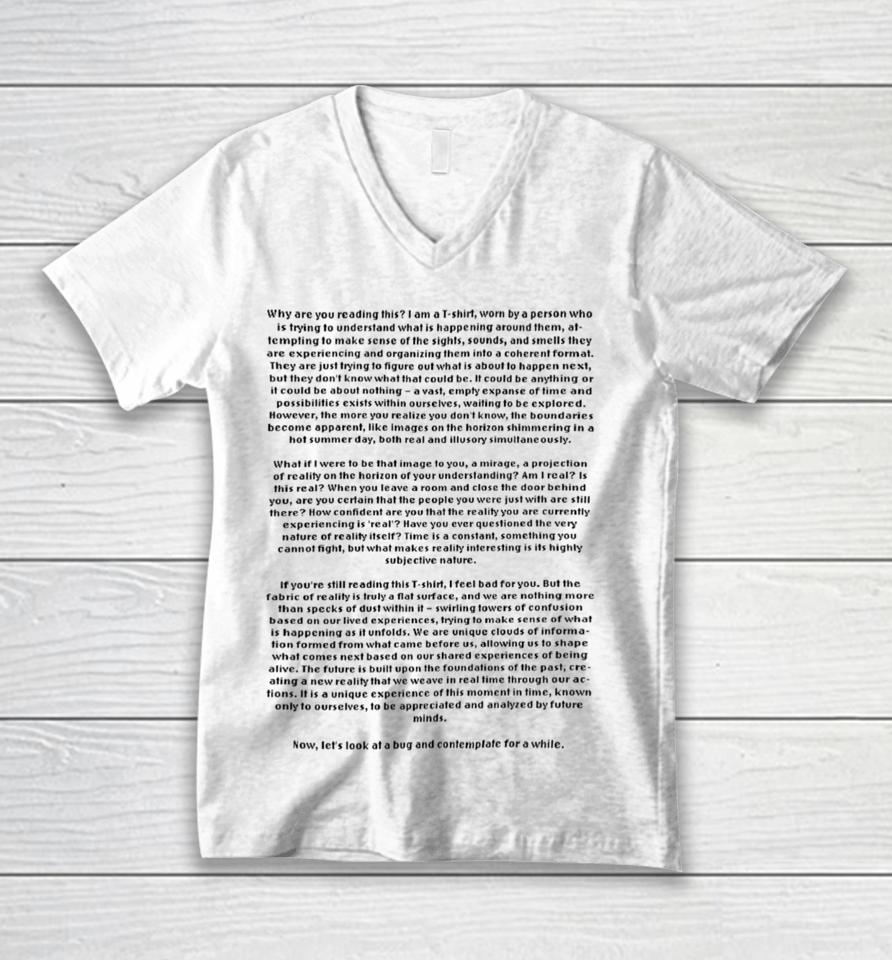 Why Are You Reading This I Am A T-Shirt Worn By A Person Who Is Trying To Understand Unisex V-Neck T-Shirt