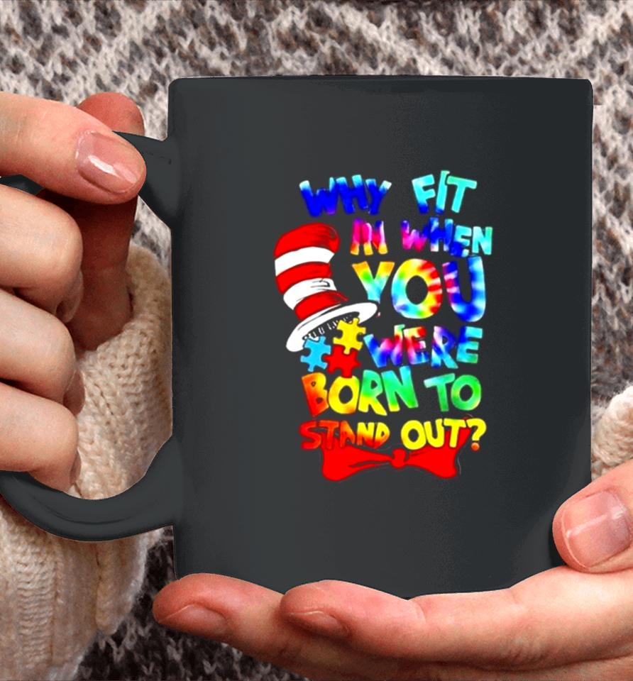 Why Fit In Doctor Teacher Cat In Hat Cool Autism Awareness Coffee Mug
