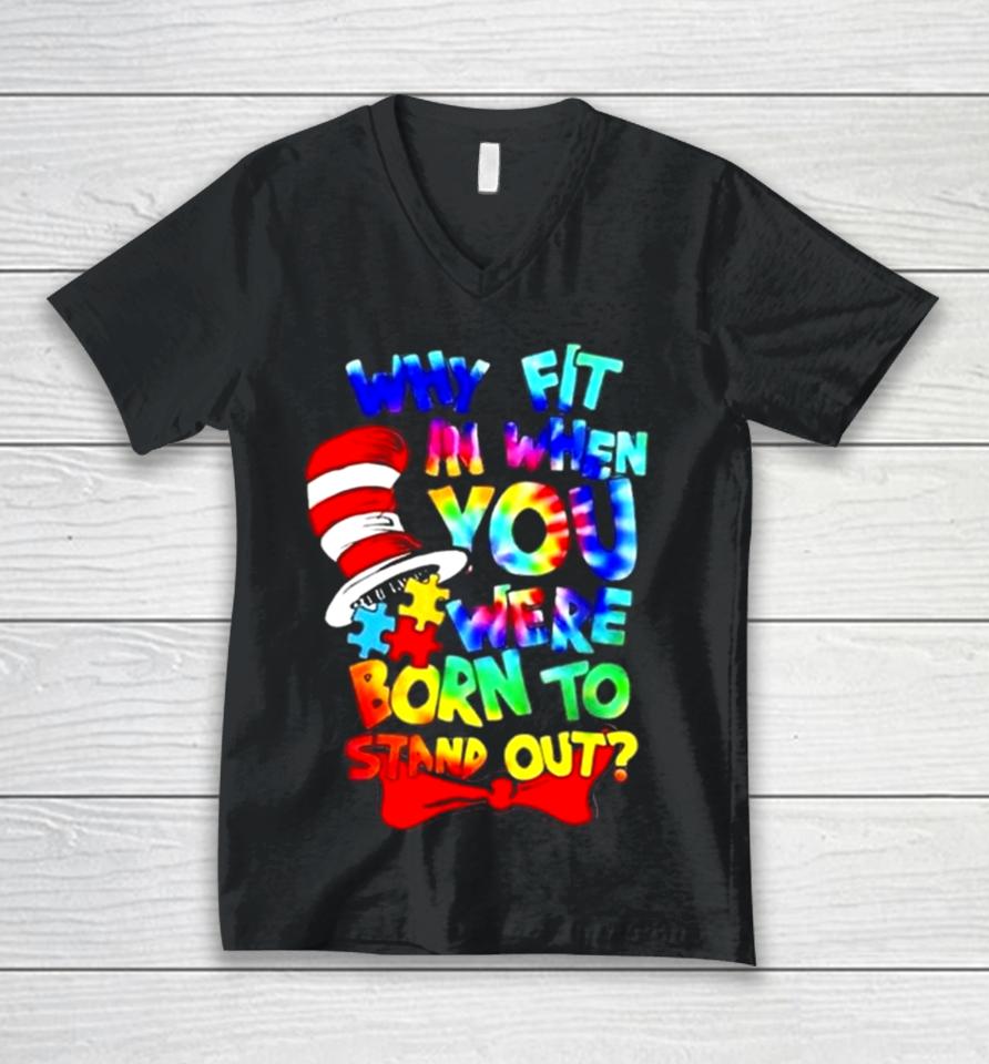 Why Fit In Doctor Teacher Cat In Hat Cool Autism Awareness Unisex V-Neck T-Shirt