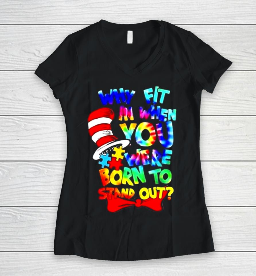 Why Fit In Doctor Teacher Cat In Hat Cool Autism Awareness Women V-Neck T-Shirt