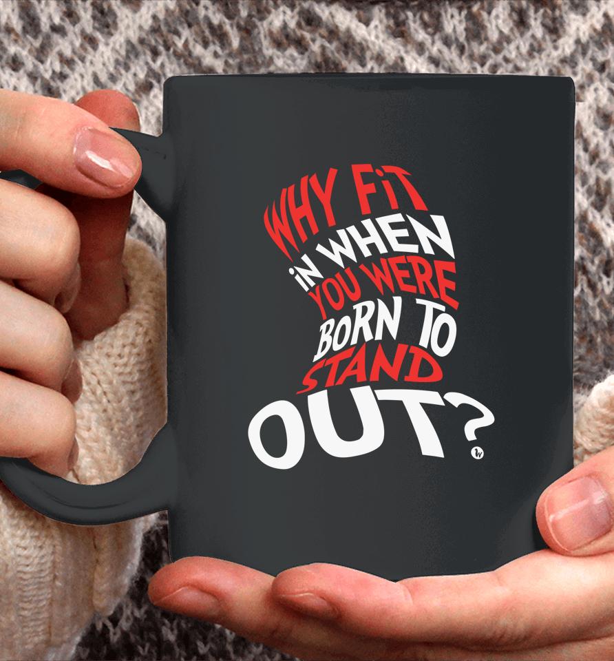 Why Fit In When You Were Born To Stand Out Autism Awareness Day Coffee Mug