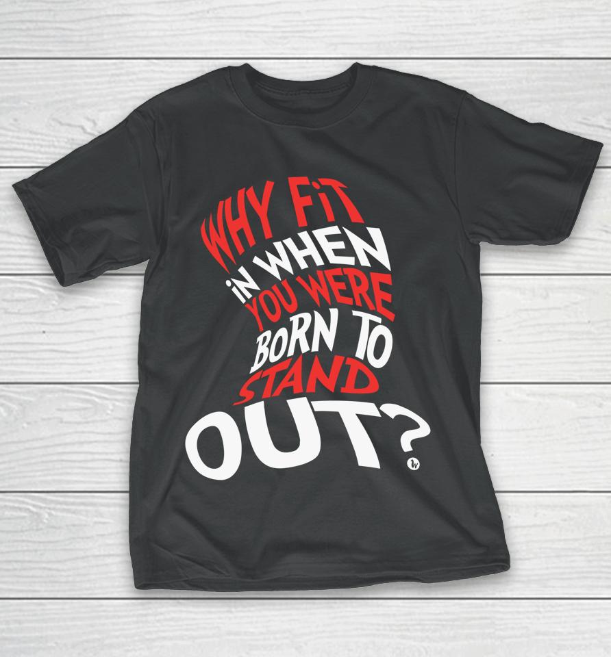 Why Fit In When You Were Born To Stand Out Autism Awareness Day T-Shirt