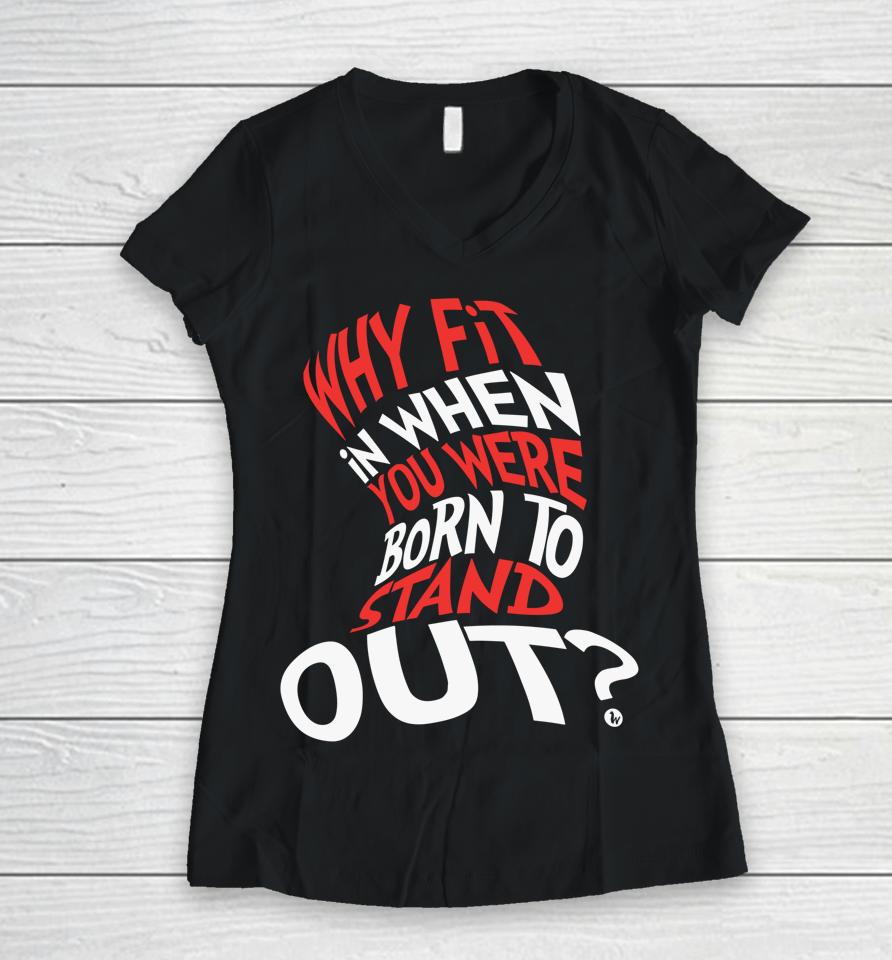 Why Fit In When You Were Born To Stand Out Autism Awareness Day Women V-Neck T-Shirt