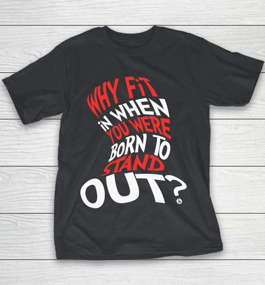 Why Fit In When You Were Born To Stand Out Autism Awareness Day Youth T-Shirt