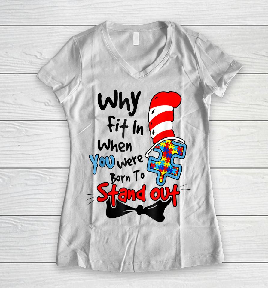 Why Fit In When You Were Born To Stand Out Autism Awareness Doctor Teacher Hat Cat Book Women V-Neck T-Shirt