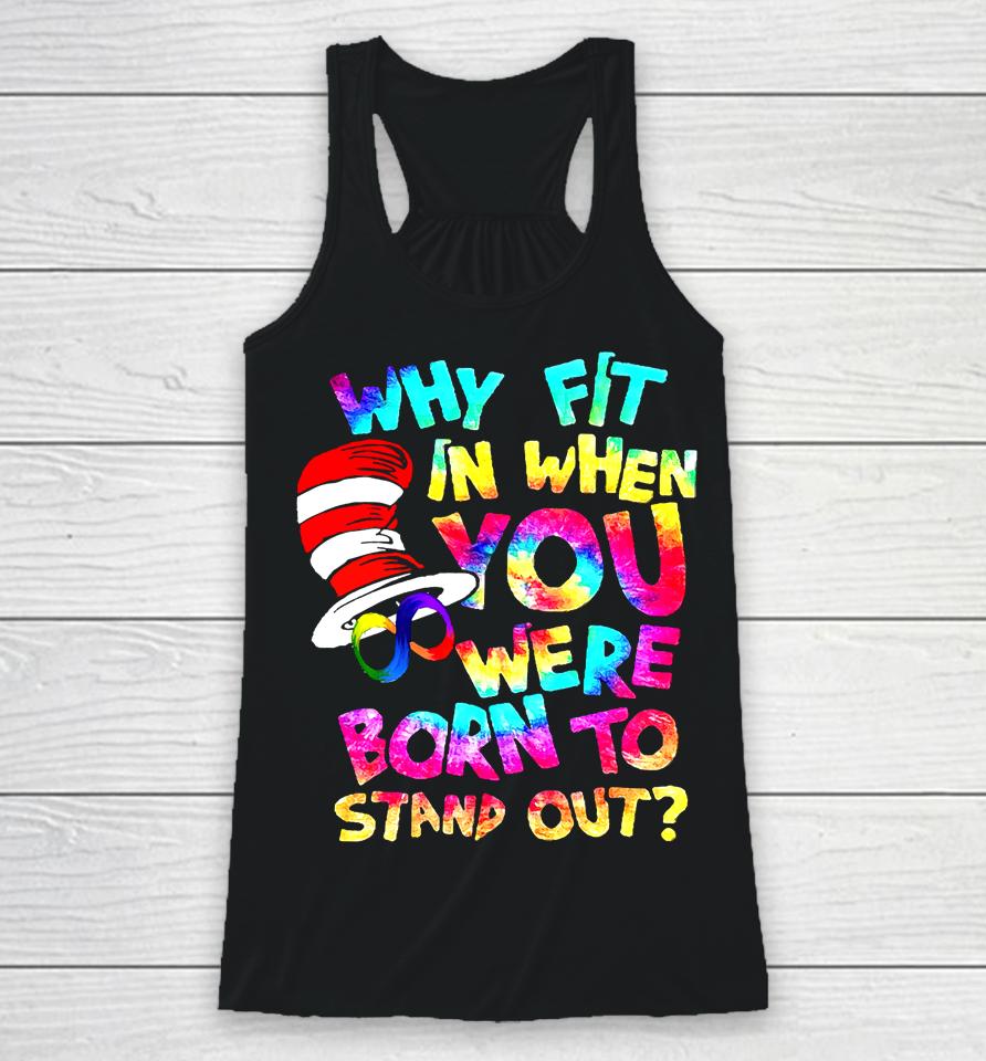 Why Fit In When You Were Born To Stand Out Racerback Tank