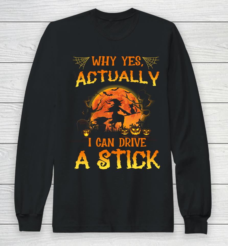 Why Yes Actually I Can Drive A Stick Cat Mom Gift Halloween Long Sleeve T-Shirt