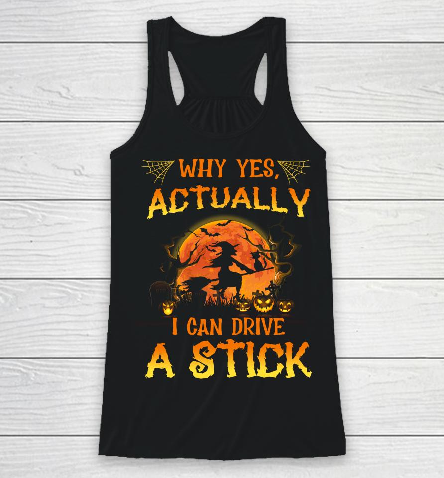 Why Yes Actually I Can Drive A Stick Cat Mom Gift Halloween Racerback Tank