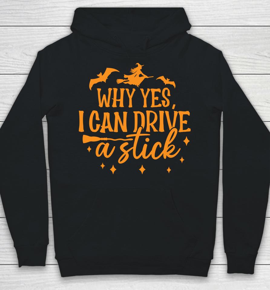 Why Yes I Can Drive A Stick Halloween Witch &Amp; Bats Hoodie
