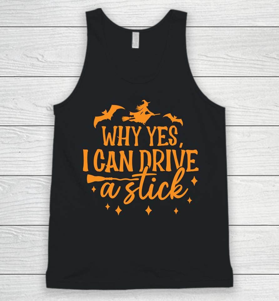 Why Yes I Can Drive A Stick Halloween Witch &Amp; Bats Unisex Tank Top