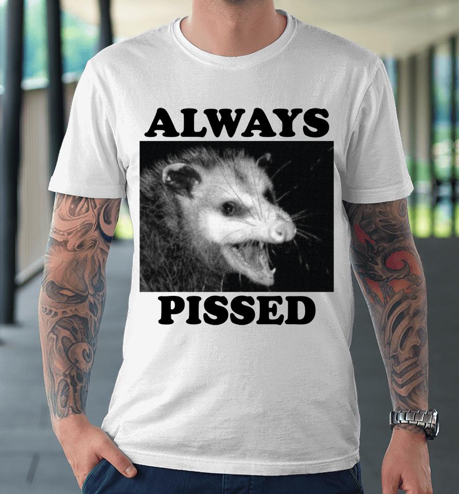 Wicked Clothes Always Pissed Premium T-Shirt
