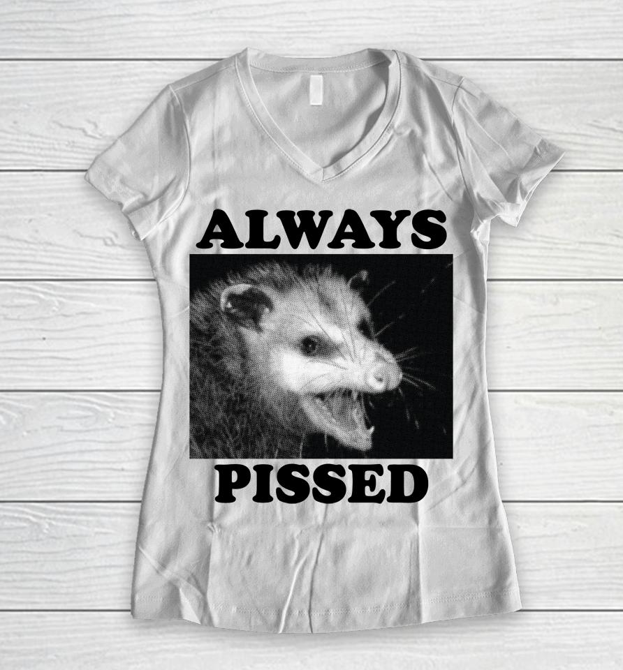 Wicked Clothes Always Pissed Women V-Neck T-Shirt