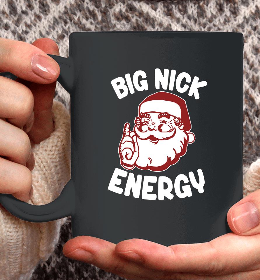 Wicked Naughty Big Nick Energy Coffee Mug
