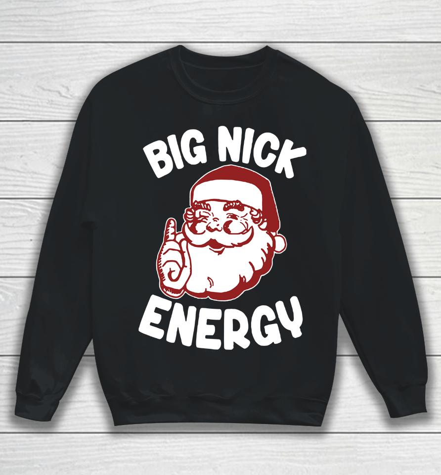 Wicked Naughty Big Nick Energy Sweatshirt