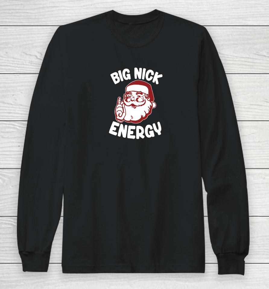Wicked Naughty Merch Big Nick Energy Long Sleeve T-Shirt