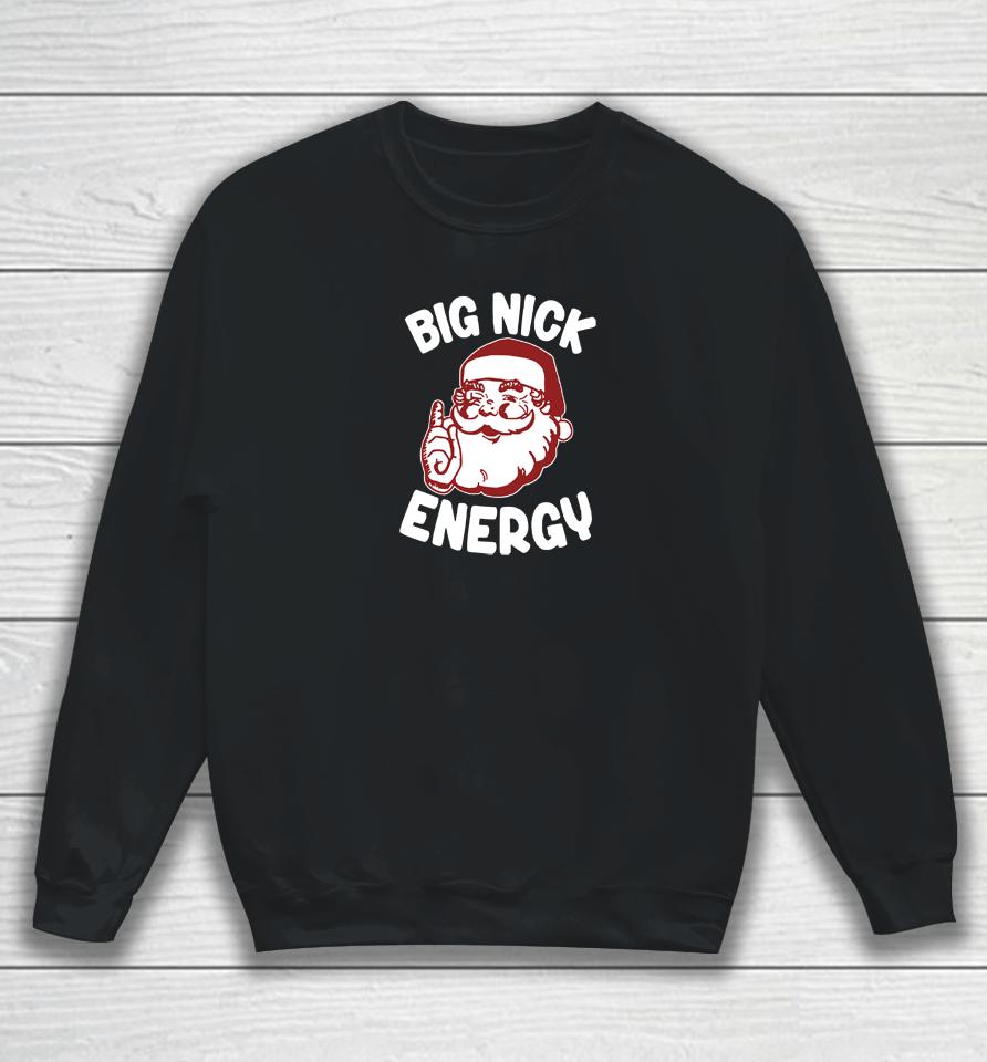 Wicked Naughty Merch Big Nick Energy Sweatshirt
