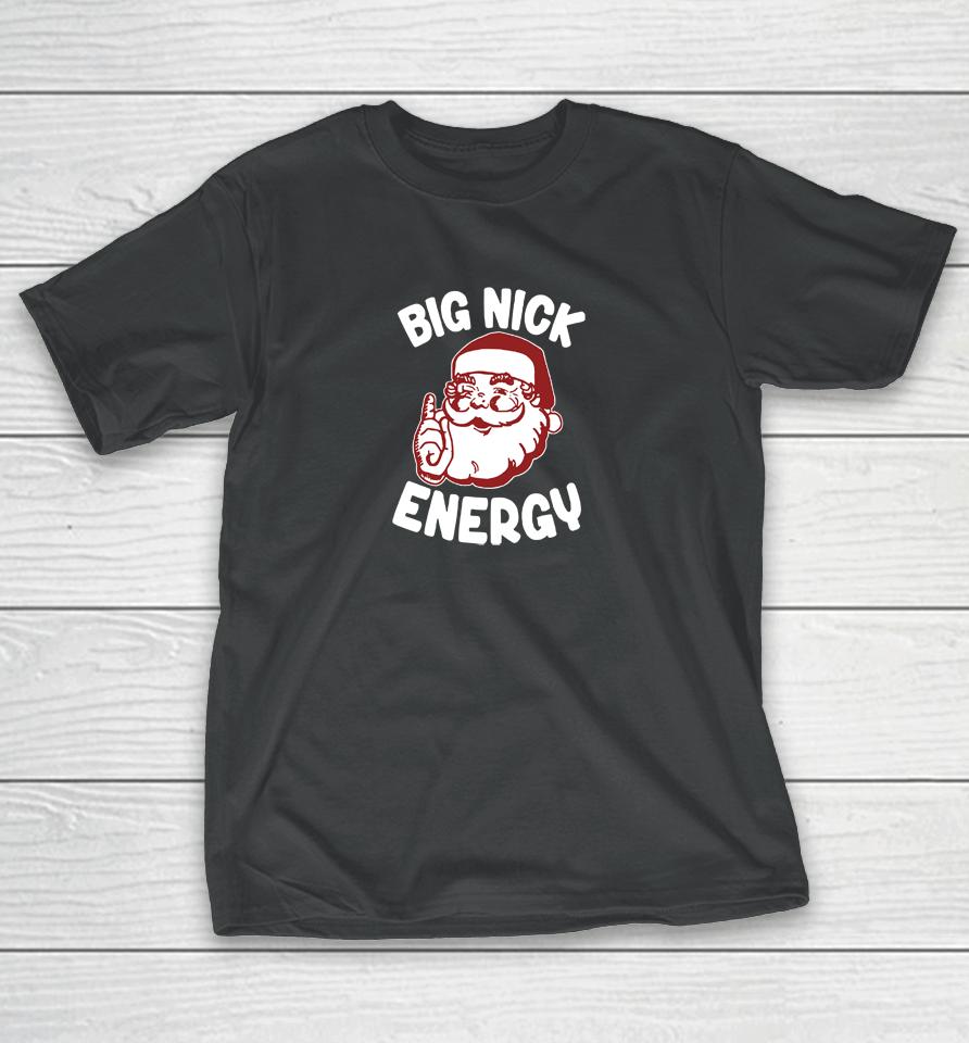 Wicked Naughty Merch Big Nick Energy T-Shirt