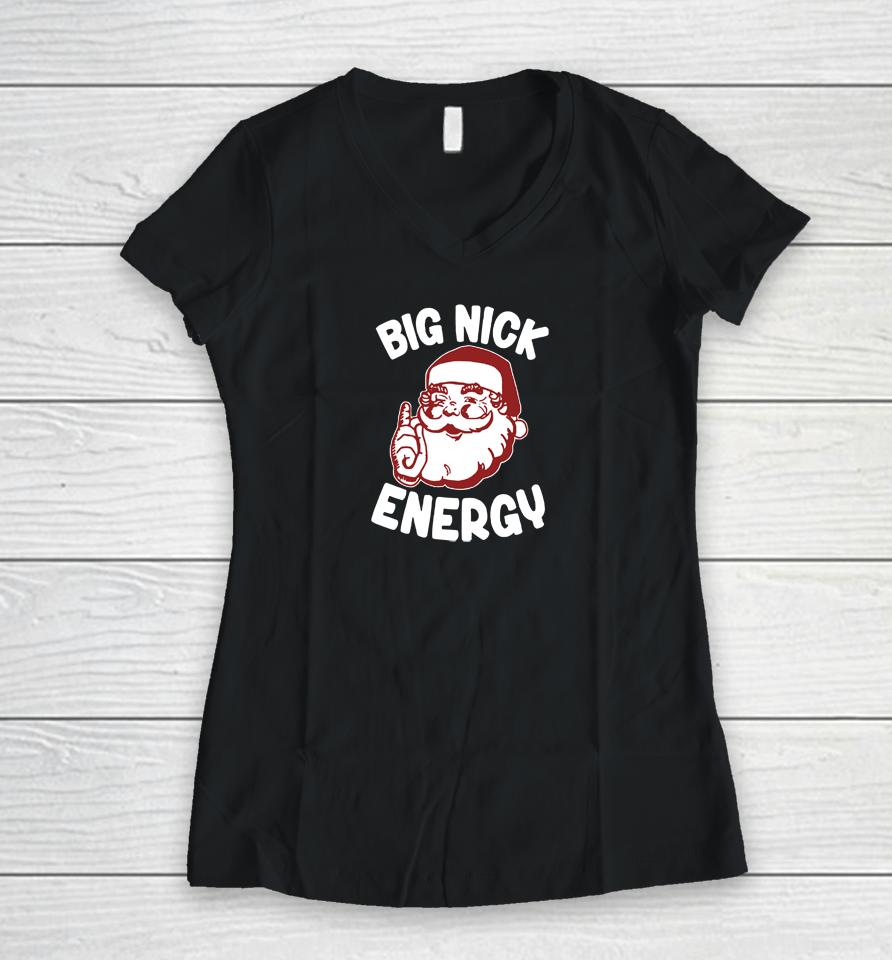 Wicked Naughty Merch Big Nick Energy Women V-Neck T-Shirt