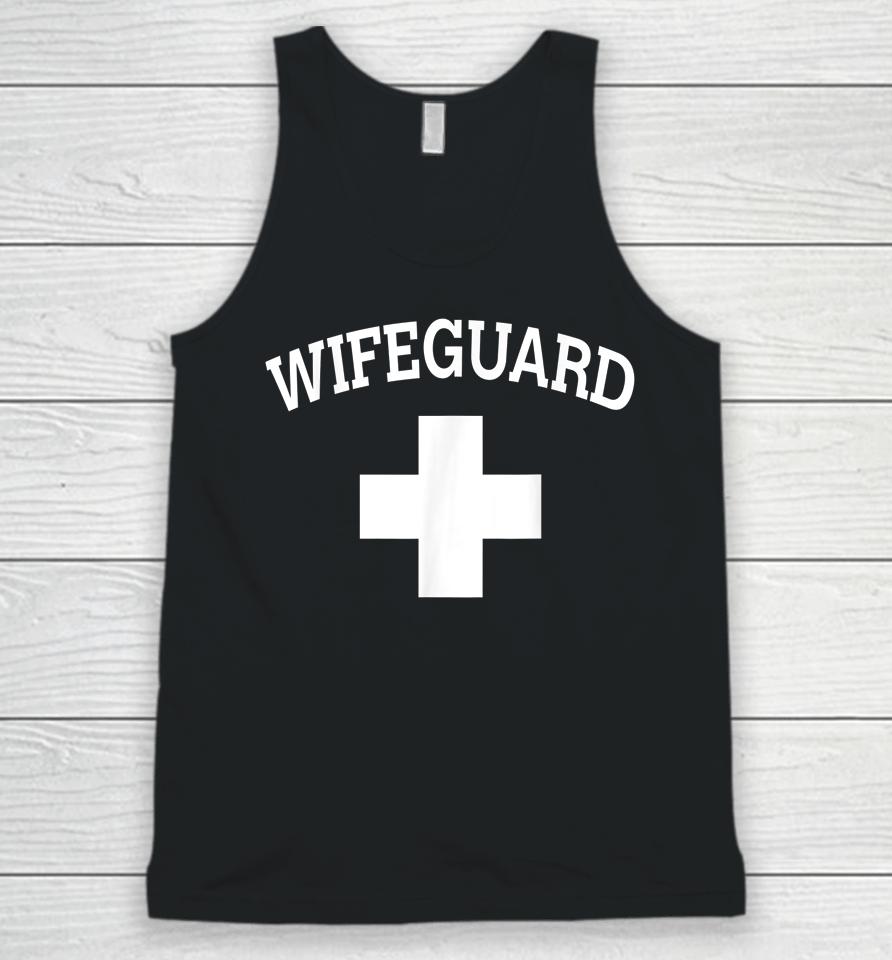 Wifeguard Lifeguard Funny Protective Husband Beach Unisex Tank Top