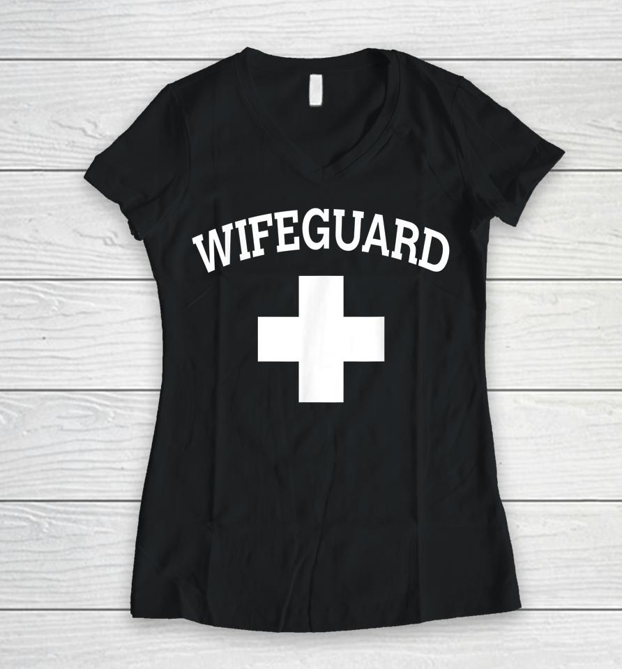 Wifeguard Lifeguard Funny Protective Husband Beach Women V-Neck T-Shirt