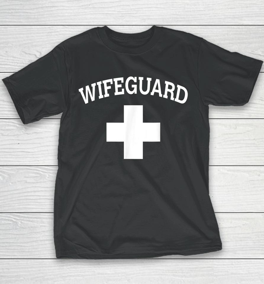 Wifeguard Lifeguard Funny Protective Husband Beach Youth T-Shirt