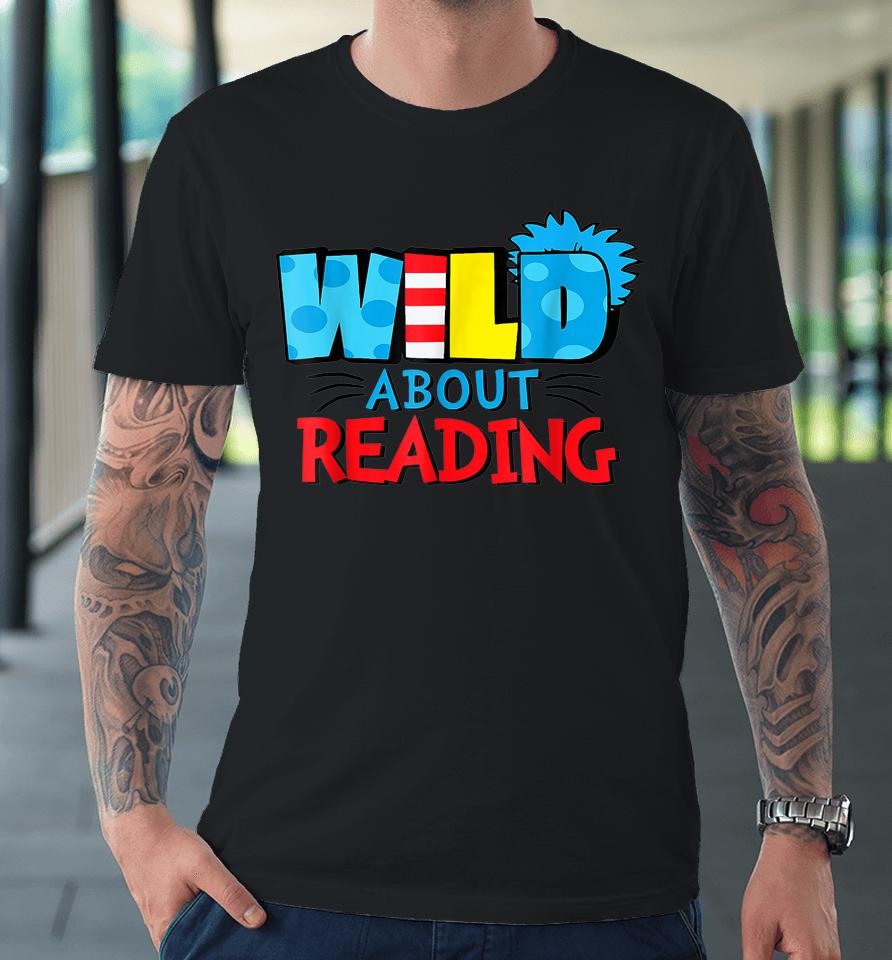 Wild About Reading Dr Teacher Premium T-Shirt