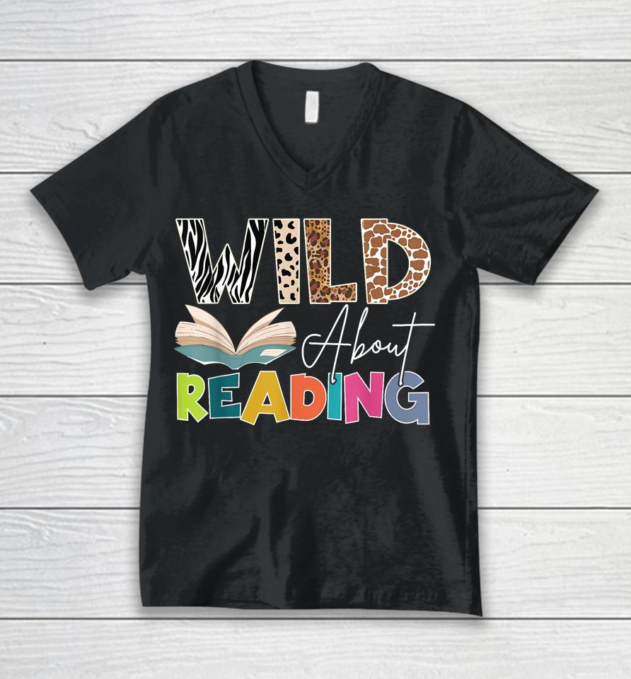 Wild About Reading, Reading Books &Amp; Bookworm For Book Reader Unisex V-Neck T-Shirt