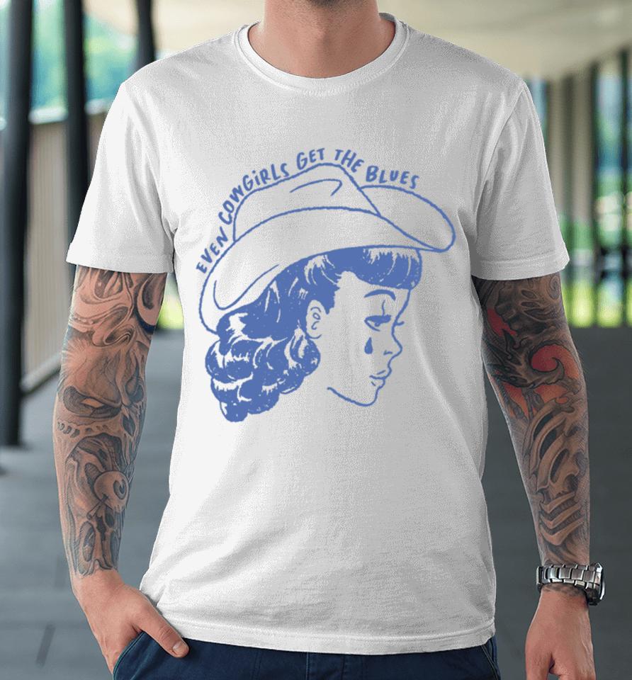 Wildkind Prints Even Cowgirls Get The Blues Premium T-Shirt