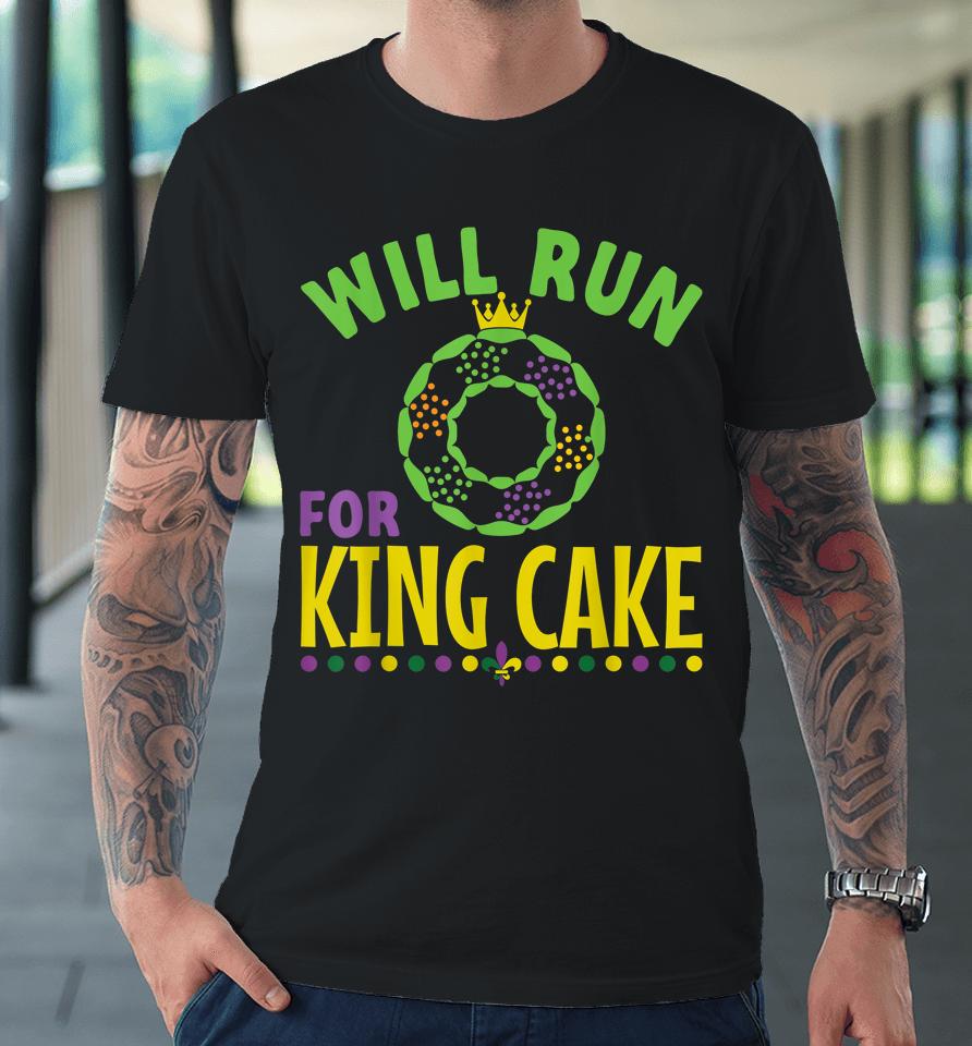 Will Run For King Cake Mardi Gras Premium T-Shirt