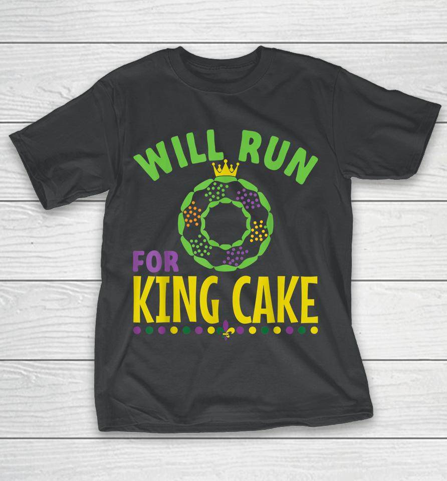 Will Run For King Cake Mardi Gras T-Shirt