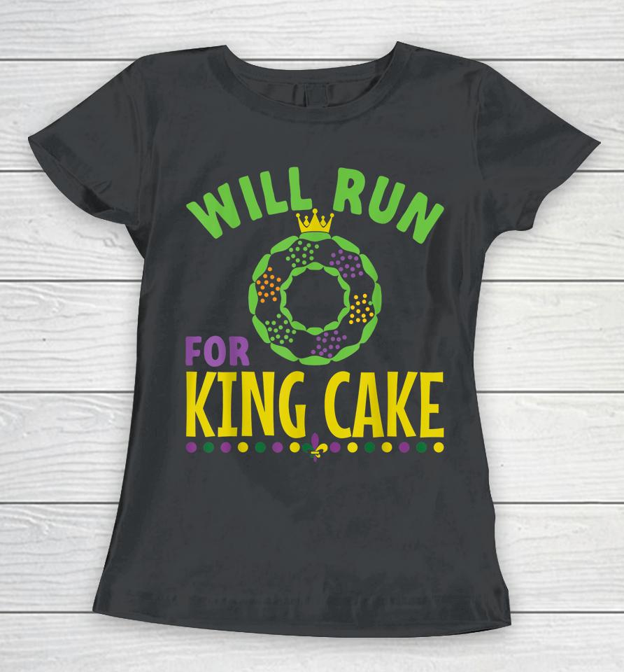 Will Run For King Cake Mardi Gras Women T-Shirt